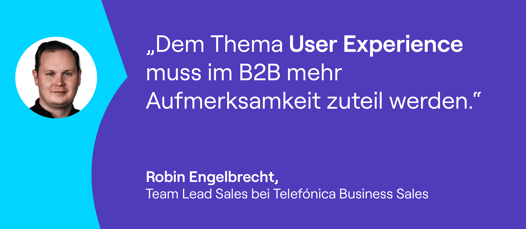 Die Rolle der User Experience wird im Sales immer wichtiger - Zitat Robin Engelbrecht